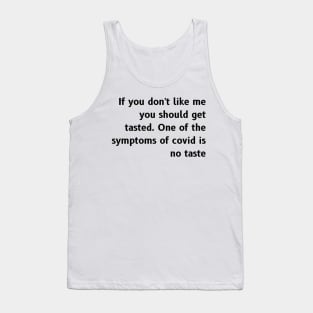 If you don't like me you should get tasted Tank Top